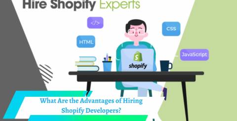 What Are the Advantages of Hiring Shopify Developers?